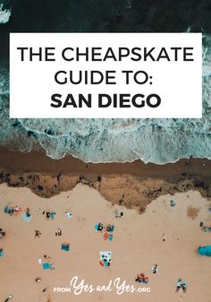 the cheapskate guide to san diego from as and yrqc com