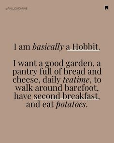 an image with the words i am basically a hobbit, i want a good garden