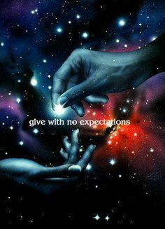 two hands reaching towards each other in front of stars and the words give with no expectations