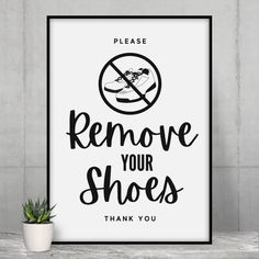 a black and white poster with the words remove your shoes, thank you on it