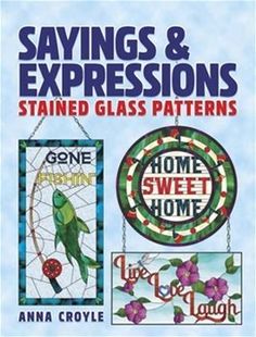 the book cover for sayings and expressions stained glass patterns