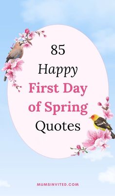 the words, happy first day of spring quotes are in front of a blue sky with pink flowers