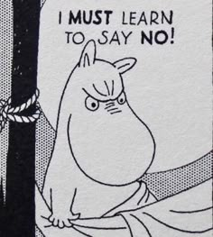 an image of a cartoon character saying i must learn to say no