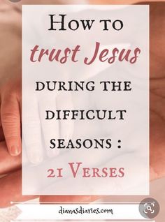 two hands holding each other with the words how to trust jesus during the difficult season