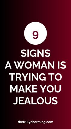 a woman is trying to make you jealous with the text 9 signs a woman is trying to make you jealous