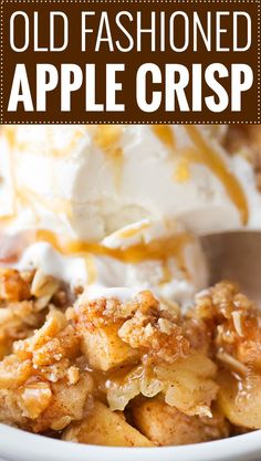 an old fashioned apple crisp with ice cream on top