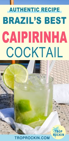 a drink with lime on the side and text reading authentic recipe brazil's best cappunha cocktail