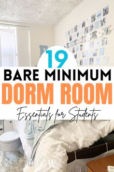 a dorm room with the text, 19 bare minim dorm rooms essentials for students