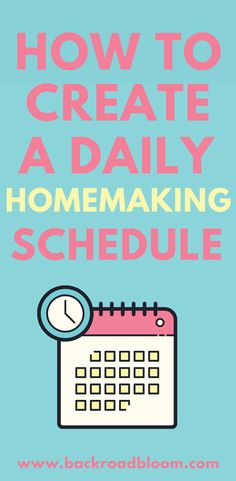 how to create a daily homemaking schedule with the text, how to create a daily homeschool schedule