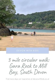 three children are playing on the beach with text overlay that reads 3 mile circular walk gara rock to mill bay, south devon