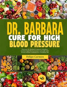 Dr. Barbara's Cure for High Blood Pressure: Discover Natural Remedies to Combat Hypertension with Proven Holistic Methods for a Healthier LifeAre you or a loved one struggling with high blood pressure? Do you seek a natural, sustainable approach to managing and potentially reversing this condition? Look no further! Dr. Barbara's Cure for High Blood Pressure offers a comprehensive, scientifically-backed guide to tackling hypertension through holistic and natural remedies.Transform Your Health, NaturallyIn this groundbreaking book, Dr. Barbara, a renowned expert in natural medicine, unveils a treasure trove of time-tested methods and innovative techniques to help you take control of your blood pressure. Say goodbye to the endless cycle of prescription medications and their side effects, and Nutrition Guidelines, Holistic Approach To Health, Holistic Remedies, Optimal Health, Herbal Supplements, Medical Prescription