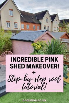 a pink shed with the words incredible pink shed makeover and step by step instructions