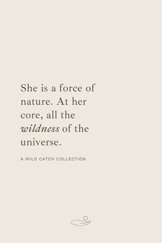 a quote on the side of a wall that says she is a force of nature at her core, all the wildness of the universe