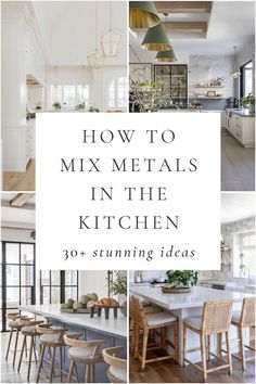 how to mix metals in the kitchen and dining areas with text overlay that reads, how to mix metals in the kitchen