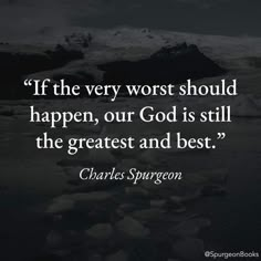 the quote if the very worst should happen, our god is still the greatest and best