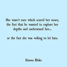 an image of a quote from the famous film,'she was sure which scared her more, the fact that he wanted to explore her