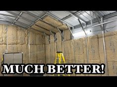 there is a room that has some insulation on the wall and it says much better