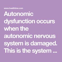 Autonomic dysfunction occurs when the autonomic nervous system is damaged. This is the system of nerves that controls functions that help you survive. Autonomic Nervous System Dysfunction, Dysautonomia Awareness, Medical Anatomy, Fitness Nutrition, Nerve, Stay Fit