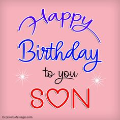 happy birthday to you son with blue and red lettering on a pink background for someone's special day