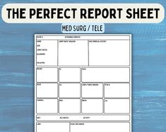 the perfect report sheet for med surg / tele is shown on a blue background