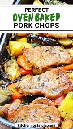 the perfect oven baked pork chops in a pan with potatoes, carrots and other vegetables