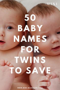 two baby babies laying next to each other with the words 50 baby names for twins to save