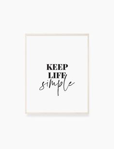 a black and white poster with the words keep life simple in cursive writing