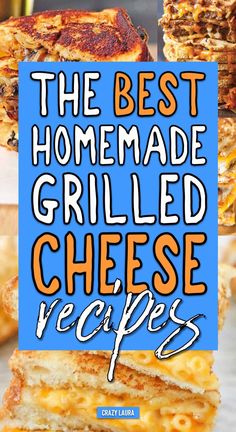 the best homemade grilled cheese recipes