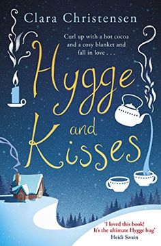 a book cover for hygge and kisses by clara christensenn