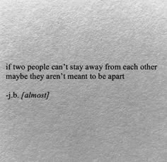 Being So In Love Quotes, Obsessed With Each Other Quotes, We’re Meant To Be Together, Soulmates Not Together Quotes, Being There For Each Other Quotes, Thinking Of Each Other At The Same Time, We Always Come Back To Each Other Quotes, We Found Each Other At The Wrong Time, We Were Supposed To Be Forever