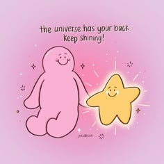 an image of two stars and a teddy bear with the caption, the universe has your back keep shining