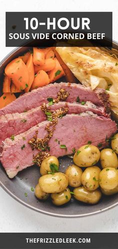 a plate with meat, potatoes and carrots on it that says 10 - hour sous vide corned beef