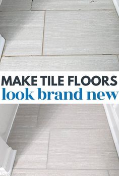 a tile floor with the words make tile floors look brand new