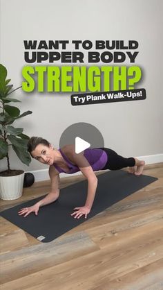 a woman is doing a plank exercise on a yoga mat with the words want to build upper body strength? try plank walk - up