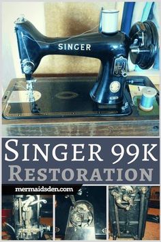 an old sewing machine with the words singer 99k restoration on it's side