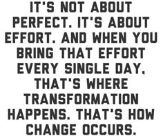 a quote that reads it's not about perfect it's about effort and when you