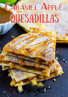 homemade caramel apple quesadillas stacked on top of each other