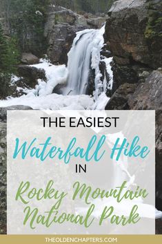 the east waterfall hike in rocky mountain national park with text overlay that reads, the easest waterfall hike in rocky mountain national park