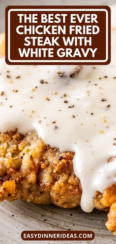 the best ever chicken fried steak with white gravy is served on a plate