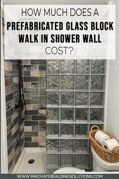 a glass block walk in shower with the words how much does a prefabricated glass block walk in shower wall cost?