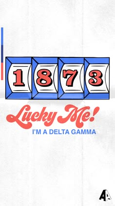 lucky me i'm a delta garmaa by the numbers on this poster