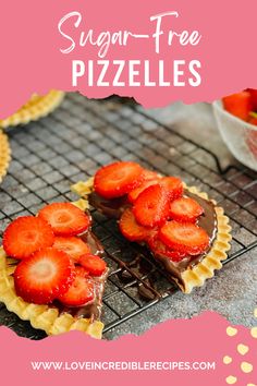 chocolate covered strawberry tarts on a cooling rack with text overlay saying sugar - free pizzes