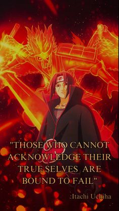 an anime character with the quote those who cannot't acknowledge their true selves are bound to fail