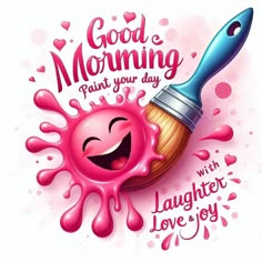 a pink paintbrush with the words good morning painted on it and a smiley face