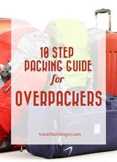 luggage with the words, 10 step packing guide for overpackers