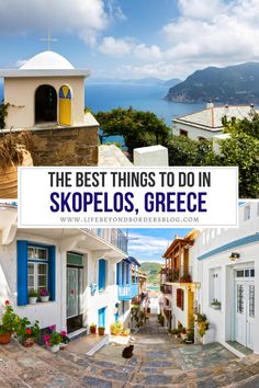 the best things to do in skopelos, greece with text overlay