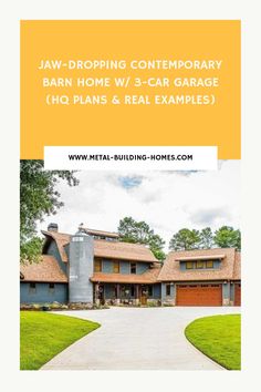 a house with the words law - dropping contemporary barn home w / 3 car garage ho plans & real examples