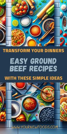 four different images with text that reads transform your dinners easy ground beef recipes with these simple ideas