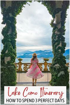 a woman in a pink dress and straw hat looking out at the water from an archway that reads lake como library how to spend 3 perfect days