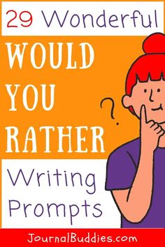 a woman with her hand on her chin and the words 29 wonderful would you rather writing prompts?